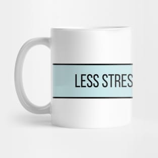 Less Stress More Coffee - Coffee Quotes Mug